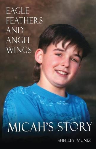 Cover image for Eagle Feathers and Angel Wings: Micah's Story