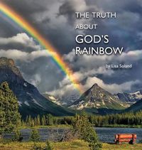 Cover image for The Truth About God's Rainbow