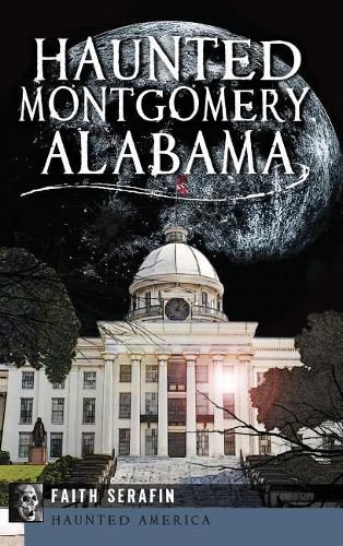 Cover image for Haunted Montgomery, Alabama