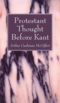 Cover image for Protestant Thought Before Kant