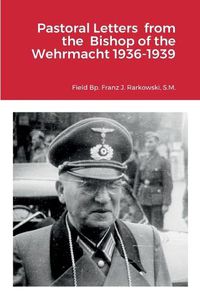 Cover image for Pastoral Letters from the Bishop of the Wehrmacht 1936-1939