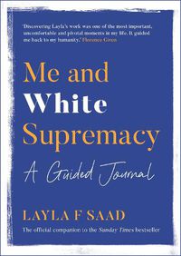 Cover image for Me and White Supremacy: A Guided Journal
