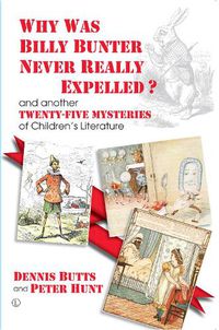 Cover image for Why Was Billy Bunter Never Really Expelled?: and another Twenty-Five Mysteries of Children's Literature