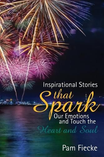 Cover image for Inspirational Stories That Spark Our Emotions and Touch the Heart and Soul