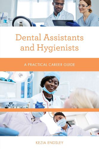 Cover image for Dental Assistants and Hygienists: A Practical Career Guide