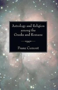 Cover image for Astrology and Religion Among the Greeks and Romans