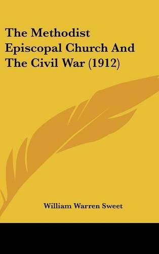 The Methodist Episcopal Church and the Civil War (1912)