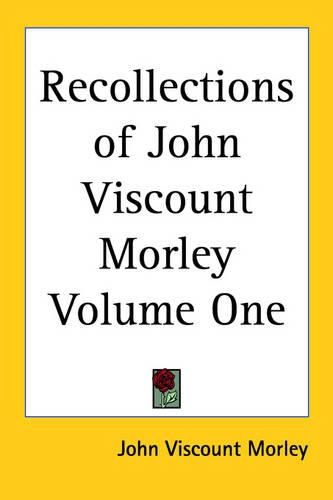 Cover image for Recollections of John Viscount Morley Volume One