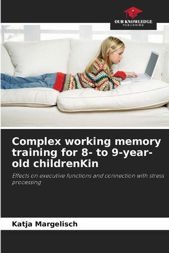 Cover image for Complex working memory training for 8- to 9-year-old childrenKin