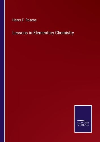 Lessons in Elementary Chemistry