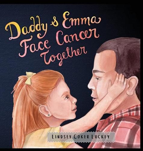 Cover image for Daddy & Emma Face Cancer Together