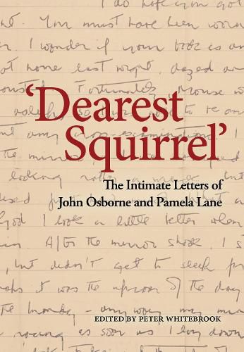 'Dearest Squirrel...': The Intimate Letters of John Osborne and Pamela Lane