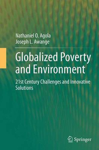 Cover image for Globalized Poverty and Environment: 21st Century Challenges and Innovative Solutions