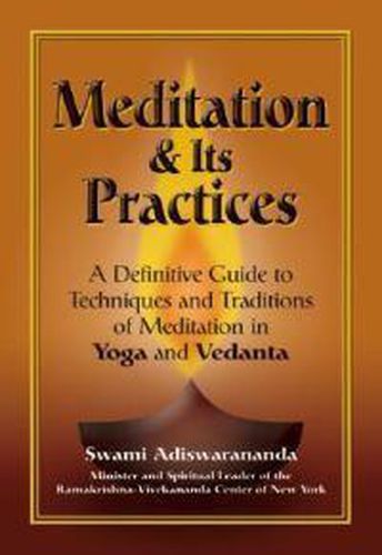 Cover image for Meditation and its Practices: A Definitive Guide to Techniques and Traditions of Meditation in Yoga and Vedanta