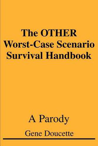 Cover image for The Other Worst-Case Scenario Survival Handbook: A Parody