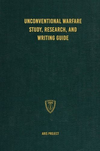 Unconventional Warfare Study, Research and Writing Guide