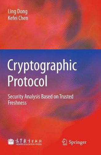 Cover image for Cryptographic Protocol: Security Analysis Based on Trusted Freshness