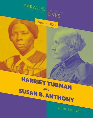 Born in 1820: Harriet Tubman and Susan B. Anthony