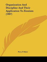 Cover image for Organization and Discipline and Their Application to Zionism (1907)