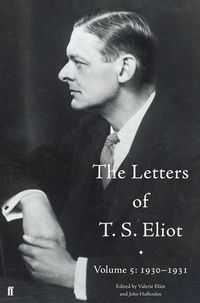 Cover image for The Letters of T. S. Eliot Volume 5: 1930-1931