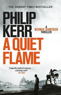 Cover image for A Quiet Flame: Bernie Gunther Thriller 5