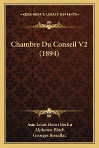 Cover image for Chambre Du Conseil V2 (1894)