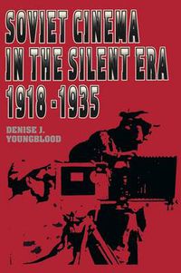 Cover image for Soviet Cinema in the Silent Era, 1918-1935