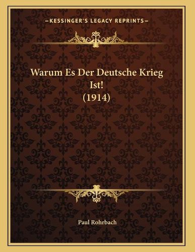 Cover image for Warum Es Der Deutsche Krieg Ist! (1914)