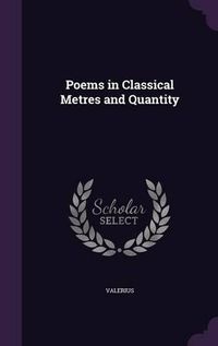 Cover image for Poems in Classical Metres and Quantity