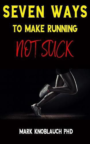 Cover image for Seven Ways To Make Running Not Suck