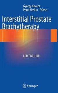 Cover image for Interstitial Prostate Brachytherapy: LDR-PDR-HDR