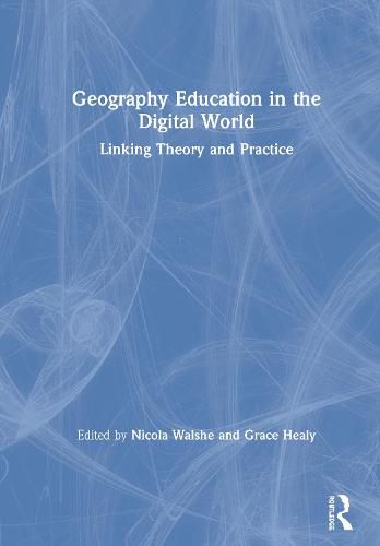 Cover image for Geography Education in the Digital World: Linking Theory and Practice