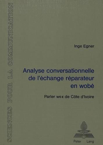 Cover image for Analyse Conversationnelle de L'Echange Reparateur En Wobe (Parler Wee de Cote D'Ivoire)