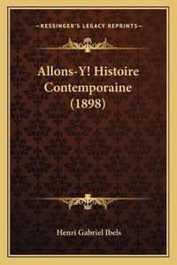 Cover image for Allons-Y! Histoire Contemporaine (1898)