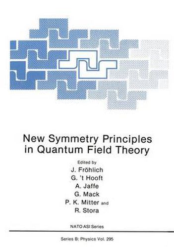 Cover image for New Symmetry Principles in Quantum Field Theory: Proceedings of a NATO ASI Held in Cargese, France, July 16-27, 1991