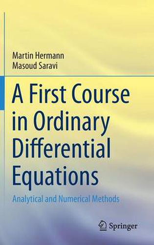 Cover image for A First Course in Ordinary Differential Equations: Analytical and Numerical Methods