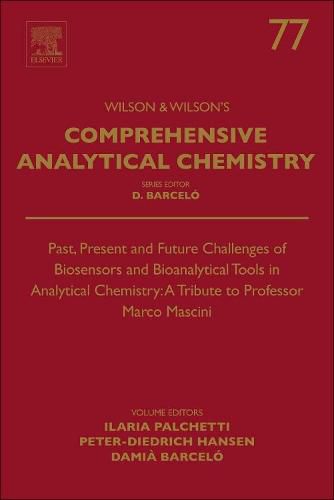 Past, Present and Future Challenges of Biosensors and Bioanalytical Tools in Analytical Chemistry: A Tribute to Professor Marco Mascini