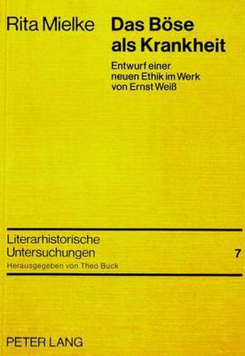 Cover image for Das Boese ALS Krankheit: Entwurf Einer Neuen Ethik Im Werk Von Ernst Weiss