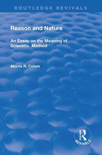 Cover image for Reason and Nature: An Essay on the Meaning of Scientific Method