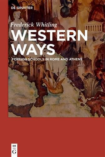 Cover image for Western Ways: Foreign Schools in Rome and Athens