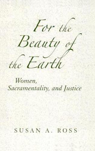 For the Beauty of the Earth: Women, Sacramentality, and Justice