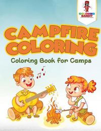 Cover image for Campfire Coloring: Coloring Book for Camps