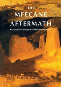 Cover image for The Mfecane Aftermath: Reconstructive Debates in South African History