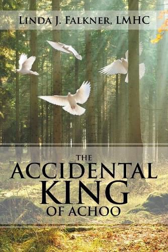 Cover image for The Accidental King of Achoo