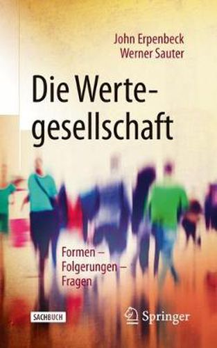 Die Wertegesellschaft: Formen - Folgerungen - Fragen