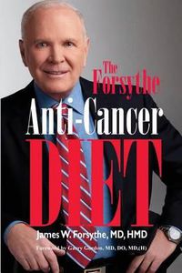 Cover image for Forsythe Anti-Cancer Diet