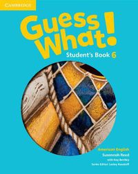 Cover image for Guess What! American English Level 6 Student's Book