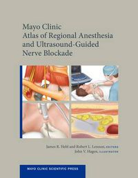 Cover image for Mayo Clinic Atlas of Regional Anesthesia and Ultrasound-Guided Nerve Blockade