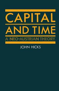 Cover image for Capital and Time: A Neo-Austrian Theory