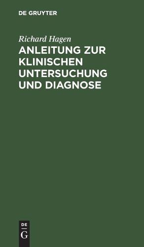 Cover image for Anleitung Zur Klinischen Untersuchung Und Diagnose: Ein Leitfaden Fur Angehende Kliniker